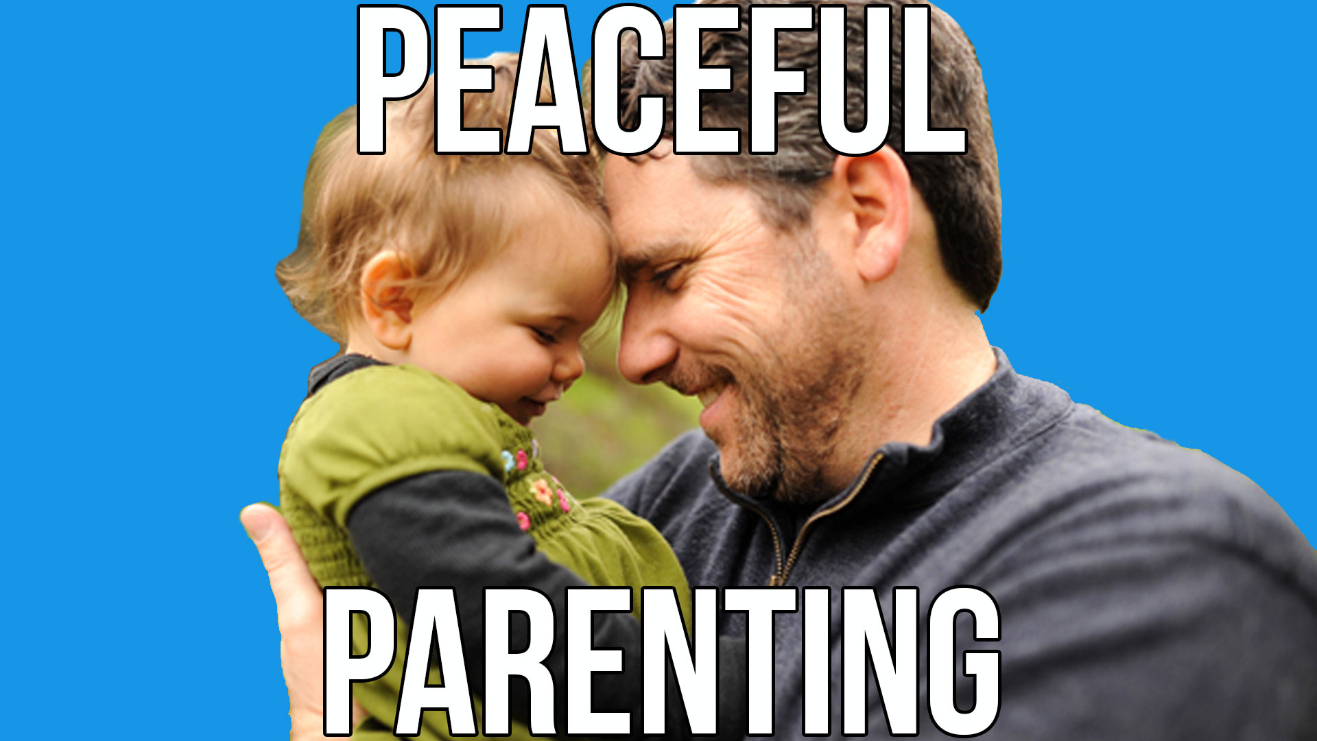 Peaceful Parenting – How You Live Matters